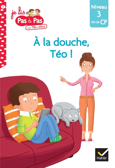 JE LIS PAS A PAS - T06 - TEO ET NINA CP NIVEAU 3 - A LA DOUCHE, TEO !