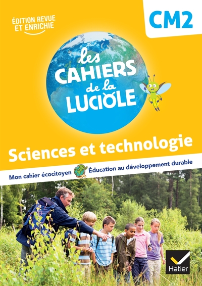 CAHIERS DE LA LUCIOLE CM2 - ED. 2022 -  SCIENCES ET TECHNOLOGIE