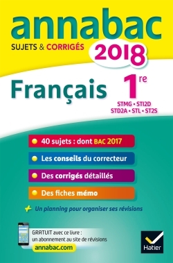 ANNALES ANNABAC 2018 FRANCAIS 1RE STMG, STI2D, STD2A, STL, ST2S