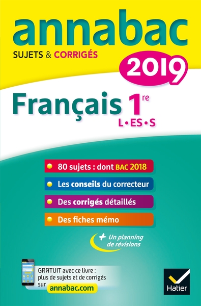 ANNALES ANNABAC 2019 FRANCAIS 1RE L, ES, S - SUJETS ET CORRIGES DU BAC  PREMIERE SERIES GENERALES