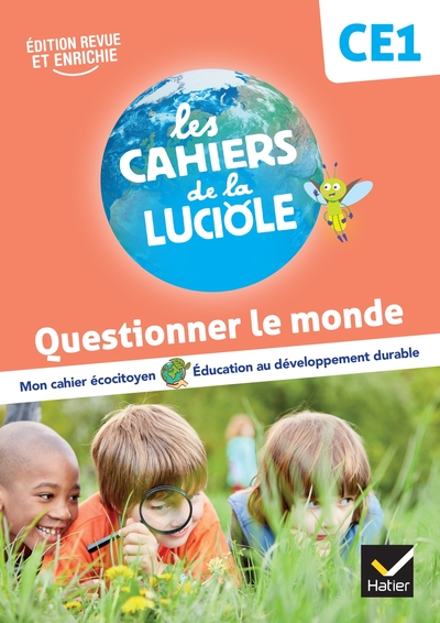 CAHIERS DE LA LUCIOLE CE1 - ED. 2023 - QUESTIONNER LE MONDE