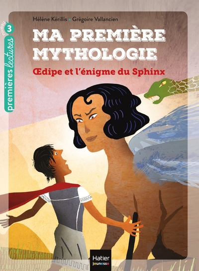MA PREMIERE MYTHOLOGIE - T10 - MA PREMIERE MYTHOLOGIE - OEDIPE ET L´ENIGME DU SPHINX CP/CE1 6/7 ANS