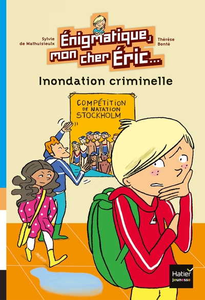 ENIGMATIQUE, MON CHER ERIC.. - T03 - INONDATION CRIMINELLE
