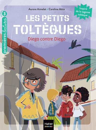 PETITS TOLTEQUES - T05 - LES PETITS TOLTEQUES - DIEGO CONTRE DIEGO CP/CE1 6/7 ANS