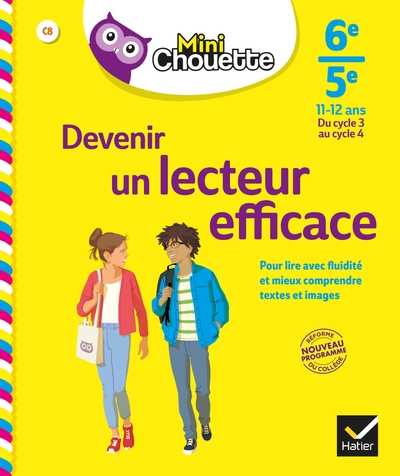 MINI CHOUETTE DEVENIR UN LECTEUR EFFICACE 6E/5E - CAHIER DE SOUTIEN EN FRANCAIS (DU CYCLE 3 AU CYCLE