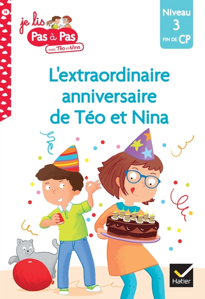 JE LIS PAS A PAS - T18 - TEO ET NINA CP NIVEAU 3 - L´EXTRAORDINAIRE ANNIVERSAIRE DE TEO ET NINA