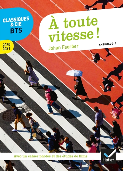 A TOUTE VITESSE ! - ANTHOLOGIE 2020-2021 POUR L EPREUVE DE CULTURE GENERALE ET EXPRESSION AU BTS