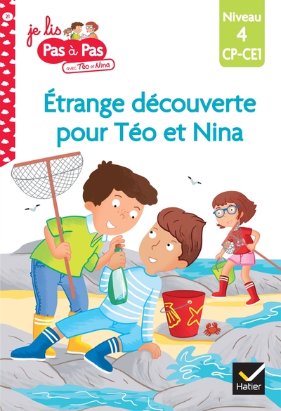 JE LIS PAS A PAS - T21 - TEO ET NINA CP CE1 NIVEAU 4 - ETRANGE DECOUVERTE P