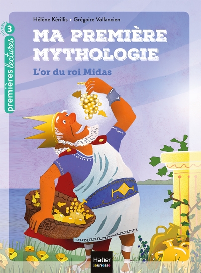 MA PREMIERE MYTHOLOGIE - T01 - MA PREMIERE MYTHOLOGIE - L´OR DU ROI MIDAS CP/CE1 6/7 ANS