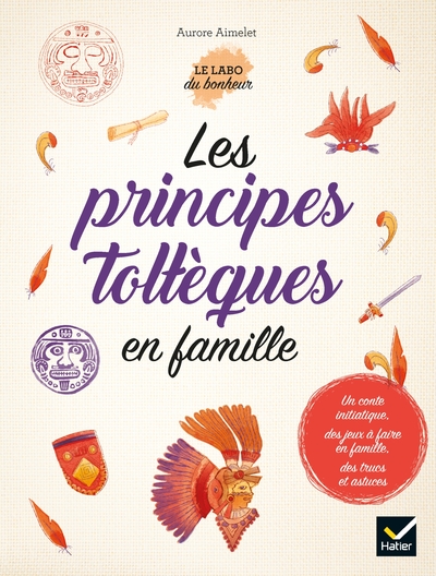 PRINCIPES TOLTEQUES EN FAMILLE