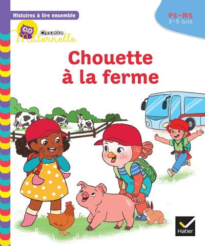 HISTOIRES A LIRE ENSEMBLE CHOUETTE A LA FERME PS-MS