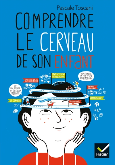 COMPRENDRE LE CERVEAU DE SON ENFANT