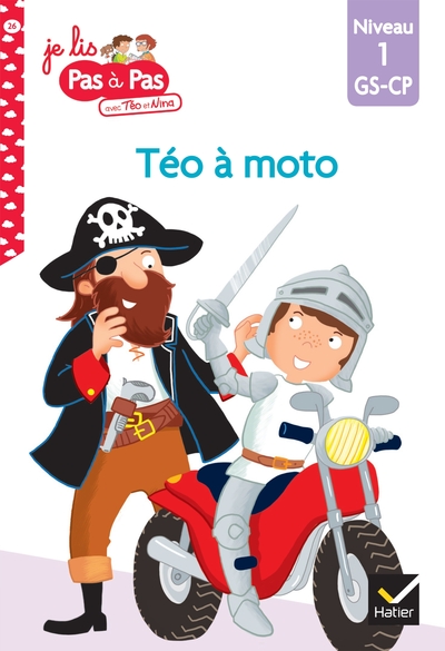 JE LIS PAS A PAS - T26 - TEO ET NINA GS-CP NIVEAU 1 - TEO A MOTO