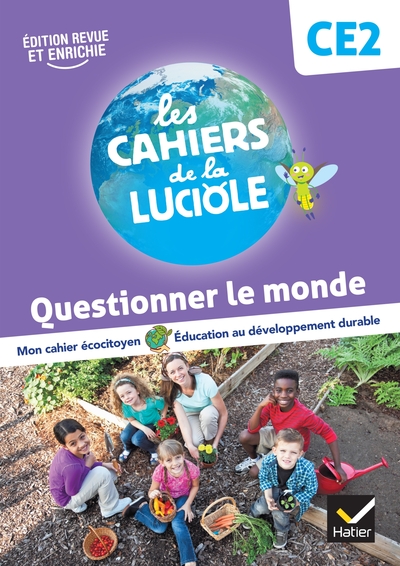 LES CAHIERS DE LA LUCIOLE CE2 - ED. 2023 - QUESTIONNER LE MONDE