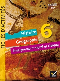 HISTOIRE-GEOGRAPHIE ENSEIGNEMENT MORAL ET CIVIQUE 6E ED. 2016 - FICHES D´ACTIVITES