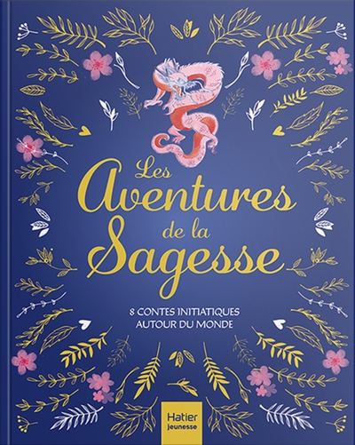 AVENTURES DE LA SAGESSE - 8 CONTES INITIATIQUES AUTOUR DU MONDE