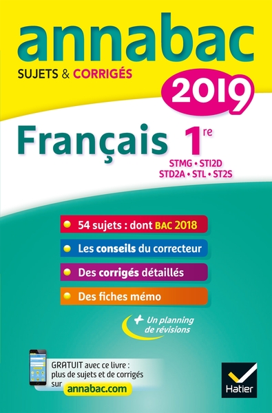 ANNALES ANNABAC 2019 FRANCAIS 1RE STMG, STI2D, STD2A, STL, ST2S - SUJETS ET CORRIGES DU BAC  PREMIE