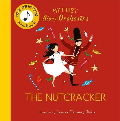 MY FIRST STORY ORCHESTRA : THE NUTCRACKER /ANGLAIS