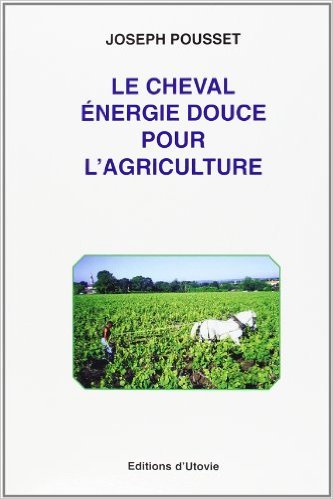 CHEVAL : ENERGIE DOUCE POUR L´AGRICULTURE