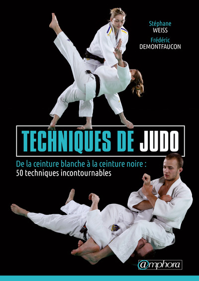 TECHNIQUES DE JUDO - DE LA CEINTURE BLANCHE A CEINTURE NOIRE