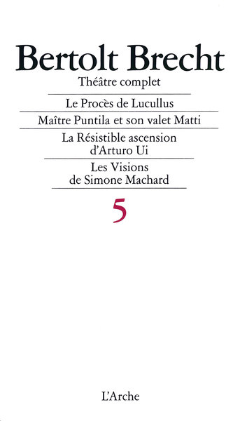 PROCES DE LUCCULUS/MAITRE PUNTILA ET SON VALET MATTI/LA RESISTIBLE ASCENSION D´ARTURO UI/
