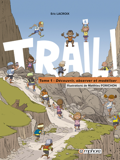 TRAIL ! T1 : DECOUVRIR OBSERVER ET MODELISER