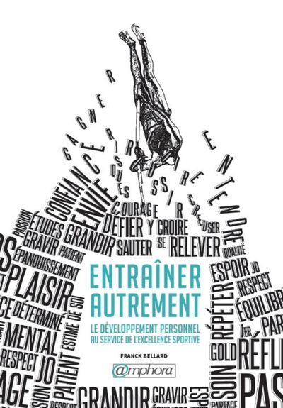ENTRAINER AUTREMENT - LE DEVELOPPEMENT PERSONNEL AU SERVICE DE L´EXCELLENCE