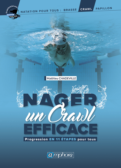 NAGER UN CRAWL EFFICACE - PROGRESSION EN 11 ETAPES POUR TOUS