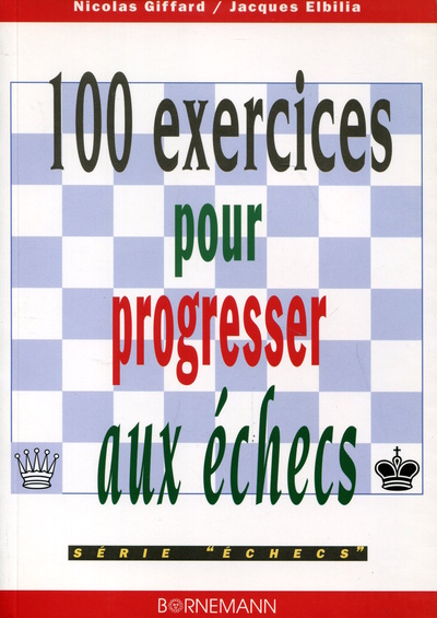 100 EXERCICES POUR PROGRESSER AUX ECHECS