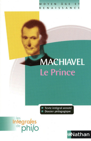 INTEGRALES DE PHILO - MACHIAVEL, LE PRINCE