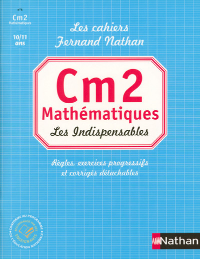CAHIERS FERNAND MATHS CM2 LES INDISPENSABLES REGLES EXERCICES PROGRESSIFS ET CORRIGES DETACHABLES