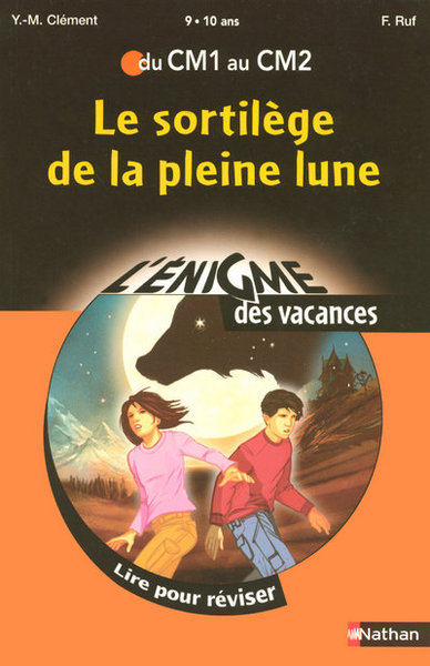 ENIGME DES VACANCES DU CM1 AU CM2 LE SORTILEGE DE LA PLEINE LUNE