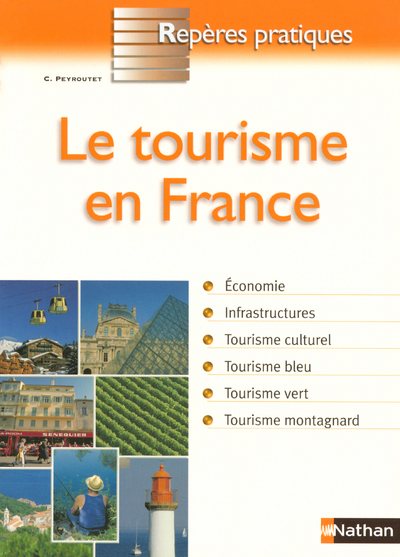 TOURISME EN FRANCE REPERES PRATIQUES N32