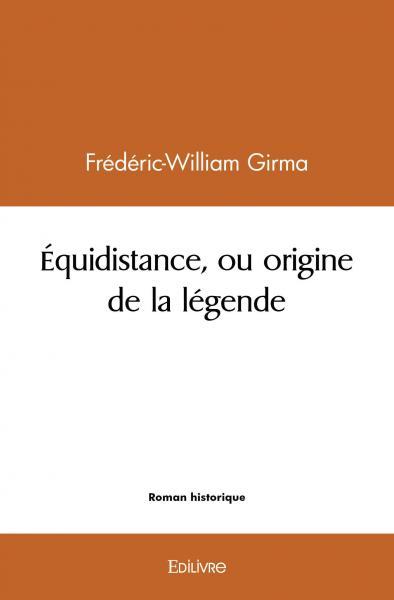 EQUIDISTANCE, OU ORIGINE DE LA LEGENDE