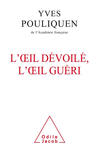 LOEIL DEVOILE, L´OEIL GUERI