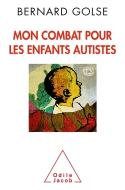 MON COMBAT POUR LES ENFANTS AUTISTES