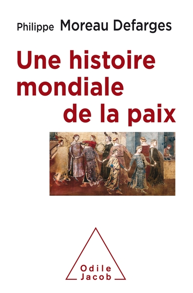 HISTOIRE MONDIALE DE LA PAIX - IDEES POUR LE FUTUR