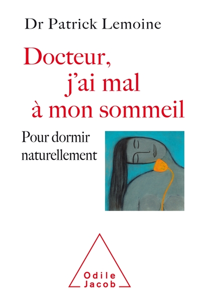 DOCTEUR, J´AI MAL A MON SOMMEIL - POUR DORMIR NATURELLEMENT