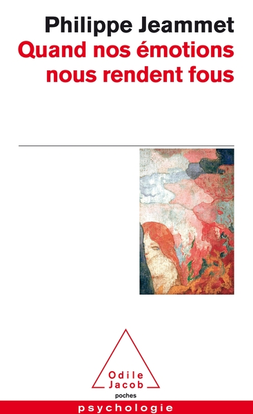 QUAND NOS EMOTIONS NOUS RENDENT FOUS