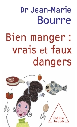 BIEN MANGER VRAIS ET FAUX DANGERS