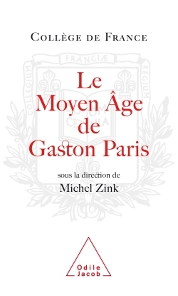 MOYEN AGE DE GASTON PARIS (TRAVAUX DU COLLEGE DE FRANCE)