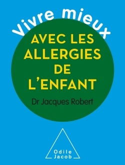 VIVRE MIEUX AVEC LES ALLERGIES DE L ENFANT