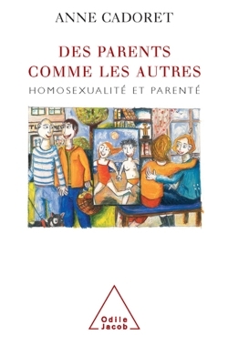 DES PARENTS COMME LES AUTRES HOMOSEXUALITE ET PARENTE