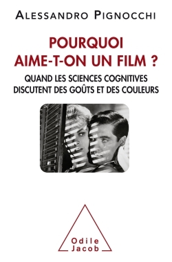 POURQUOI AIME-T-ON UN FILM - QUAND LES SCIENCES COGNITIVES DISCUTENT DES GO