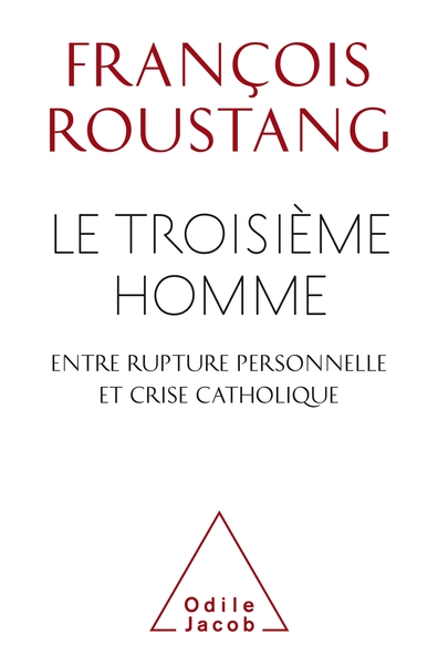 TROISIEME HOMME , ENTRE RUPTURE PERSONNELLE ET CRISE CATHOLIQUE