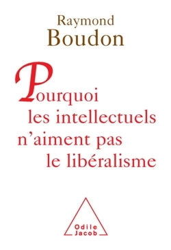 POURQUOI LES INTELLECTUELS N'AIMENT PAS LE LIBERALISME