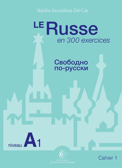 RUSSE EN 300 EXERCICES - NIVEAU A1 - CAHIER 1