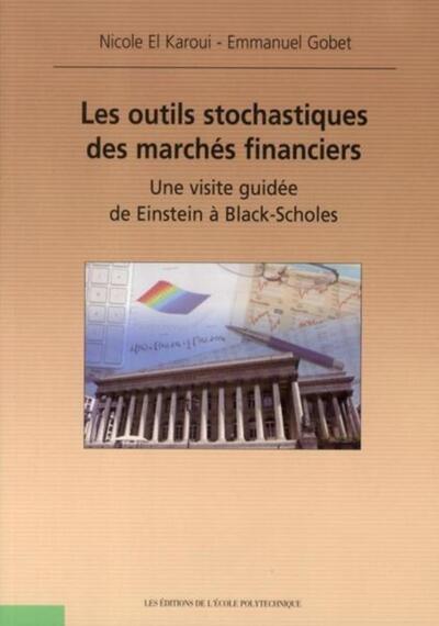 OUTILS STOCHASTIQUES DES MARCHES FINANCIERS UNE VISITE GUIDEE DE EINSTEIN A BLACK-SCHOLES