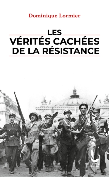 VERITES CACHEES DE LA RESISTANCE