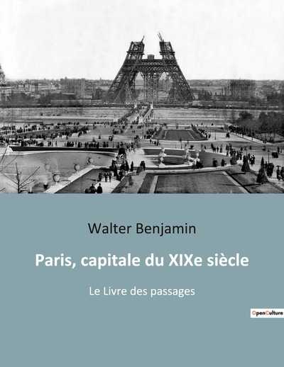 PARIS, CAPITALE DU XIXE SIECLE - LE LIVRE DES PASSAGES